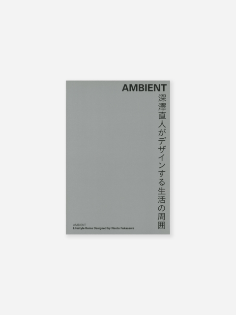 AMBIENT - Naoto Fukasawa Design